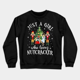 Just A Girl Who Loves Nutcrackers Christmas Ballet Dancing Crewneck Sweatshirt